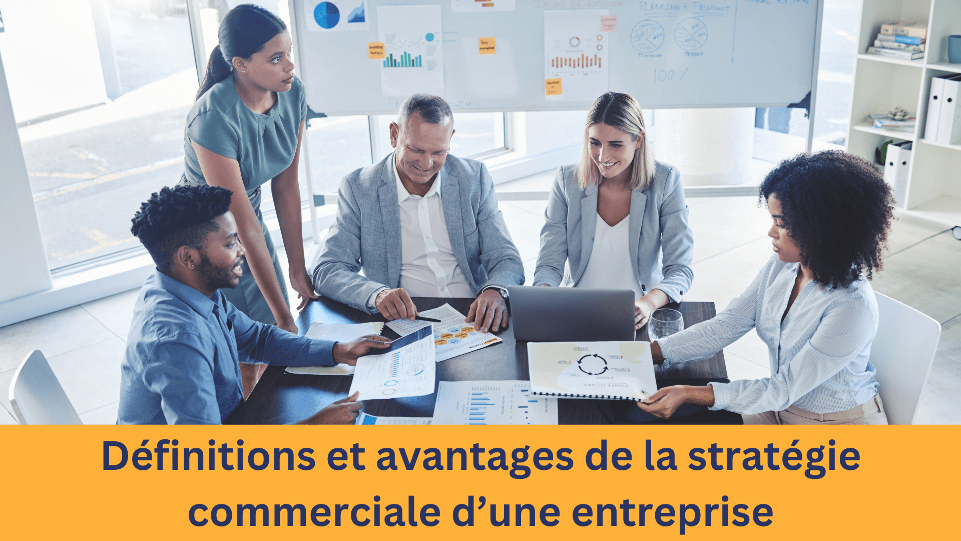 La strategie commerciale dune entreprise definition avantages et criteres dune strategie commerciale efficace en 2024