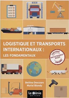 Logistique et transports internationaux les fondamentaux, de Bettina Descours et Muriel Blondy, meilleur livre sur la logistique en 2024