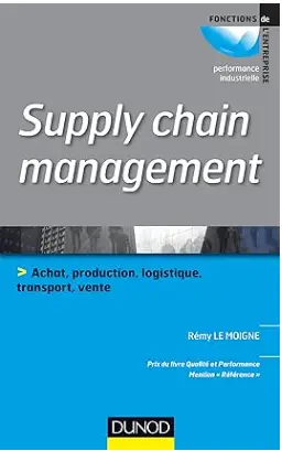 ouvrage Supply chain management, de Rémy Le Moigne, le meilleur livre du supply chain management pour les professionnels expérimentés et les étudiants du troixième cycle en 2024