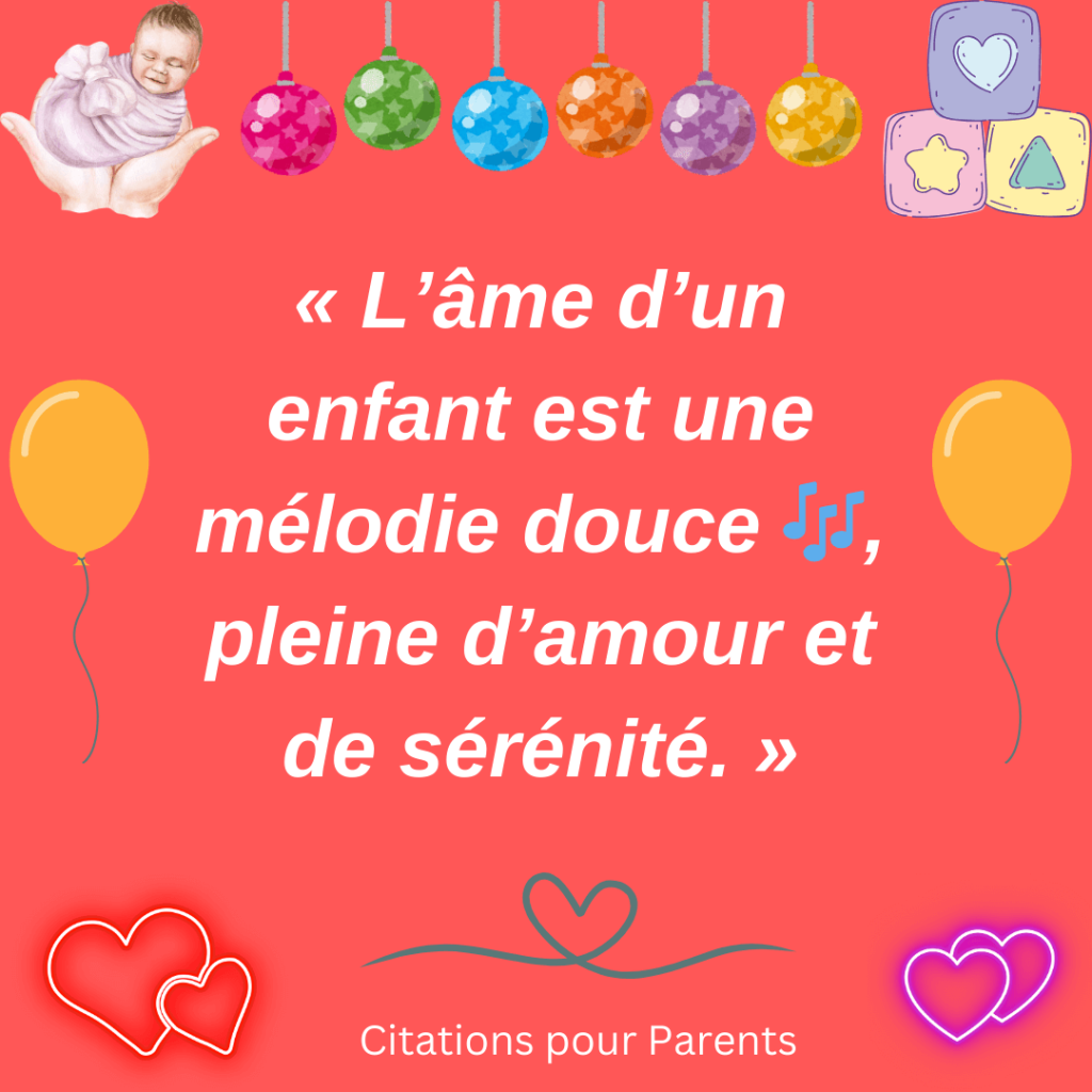 proverbe sur l'âme d'un enfant « L’âme d’un enfant est une mélodie douce 🎶, pleine d’amour et de sérénité. »