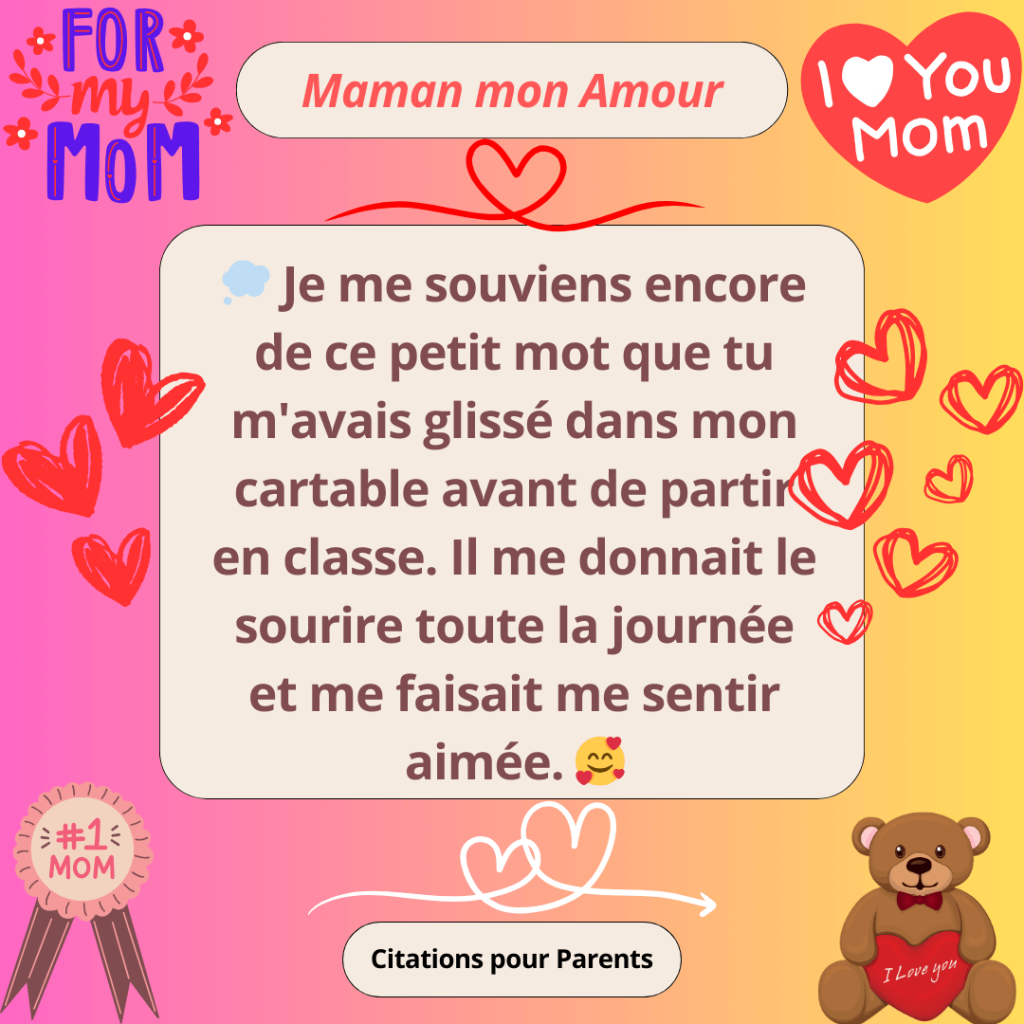 Citation d'une fille pour sa maman 2024 Je me souviens encore de ce petit mot que tu m'avais glissé dans mon cartable avant de partir en classe. Il me donnait le sourir toute la journée et me faisiait sentir aimée. 🥰