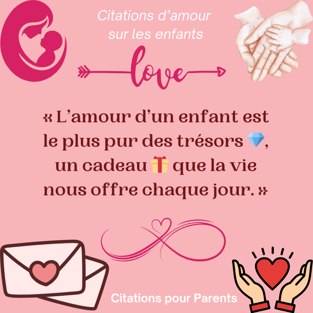 Citation sur l'amour d'un enfant en 2024 « L’amour d’un enfant est le plus pur des trésors 💎, un cadeau 🎁 que la vie nous offre chaque jour. »