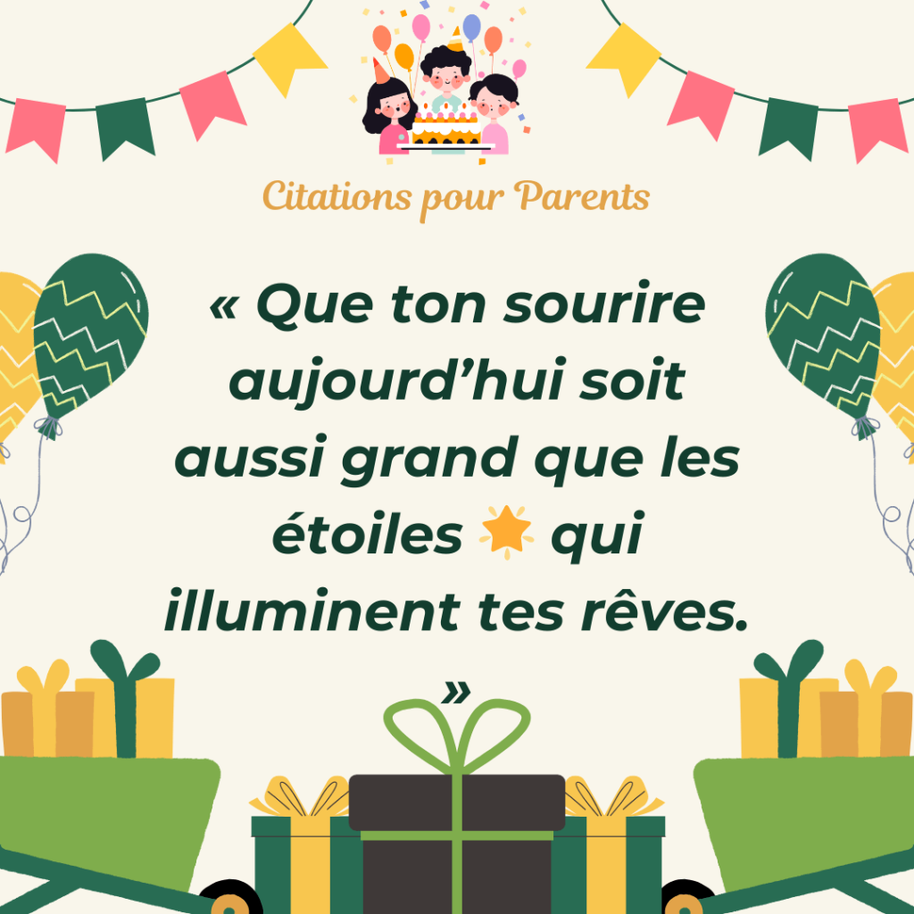 phrase anniversaire enfant « Que ton sourire aujourd’hui soit aussi grand que les étoiles 🌟 qui illuminent tes rêves. »