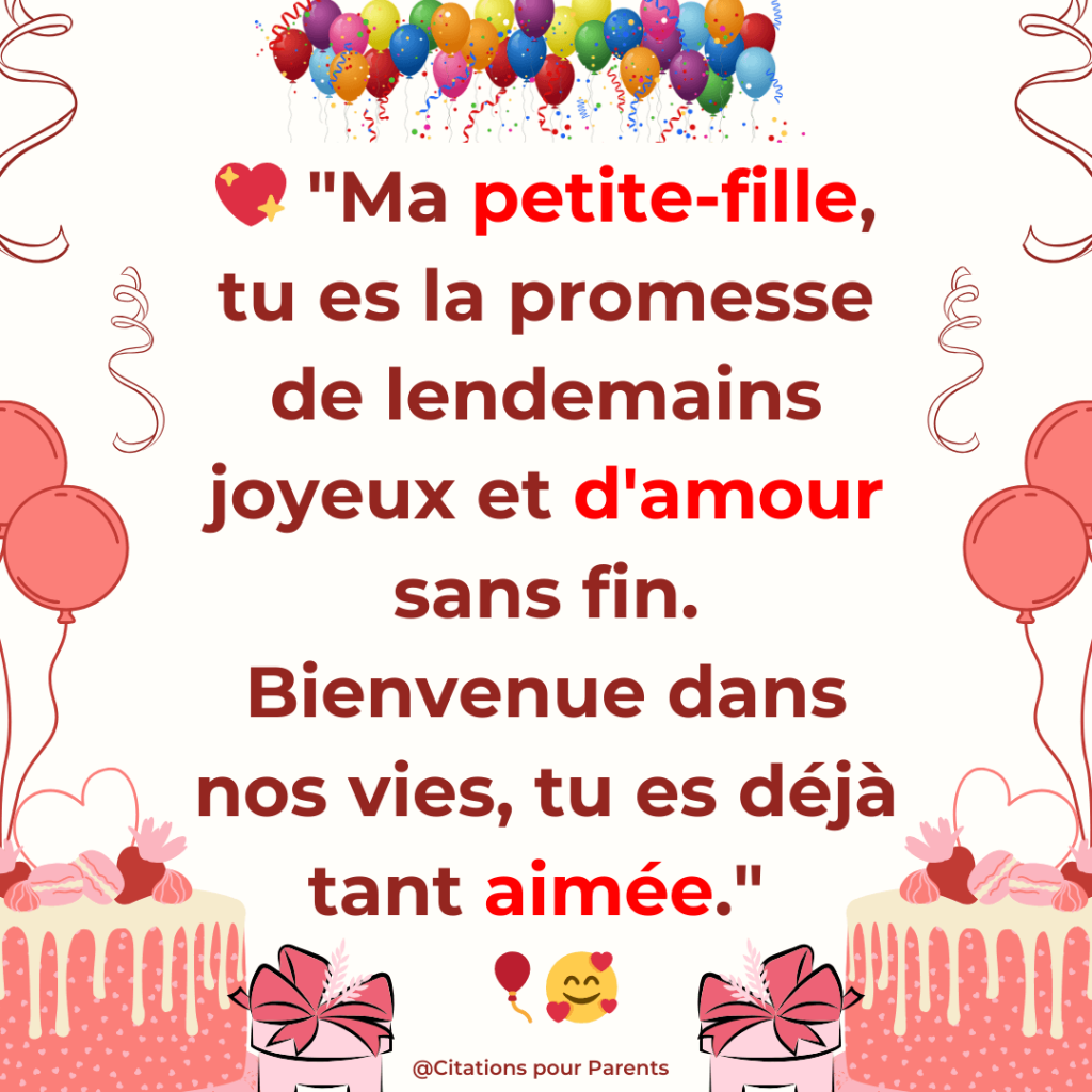 "Ma petite-fille, tu es la promesse de lendemains joyeux et d'amour sans fin. Bienvenue dans nos vies, tu es déjà tant aimée."