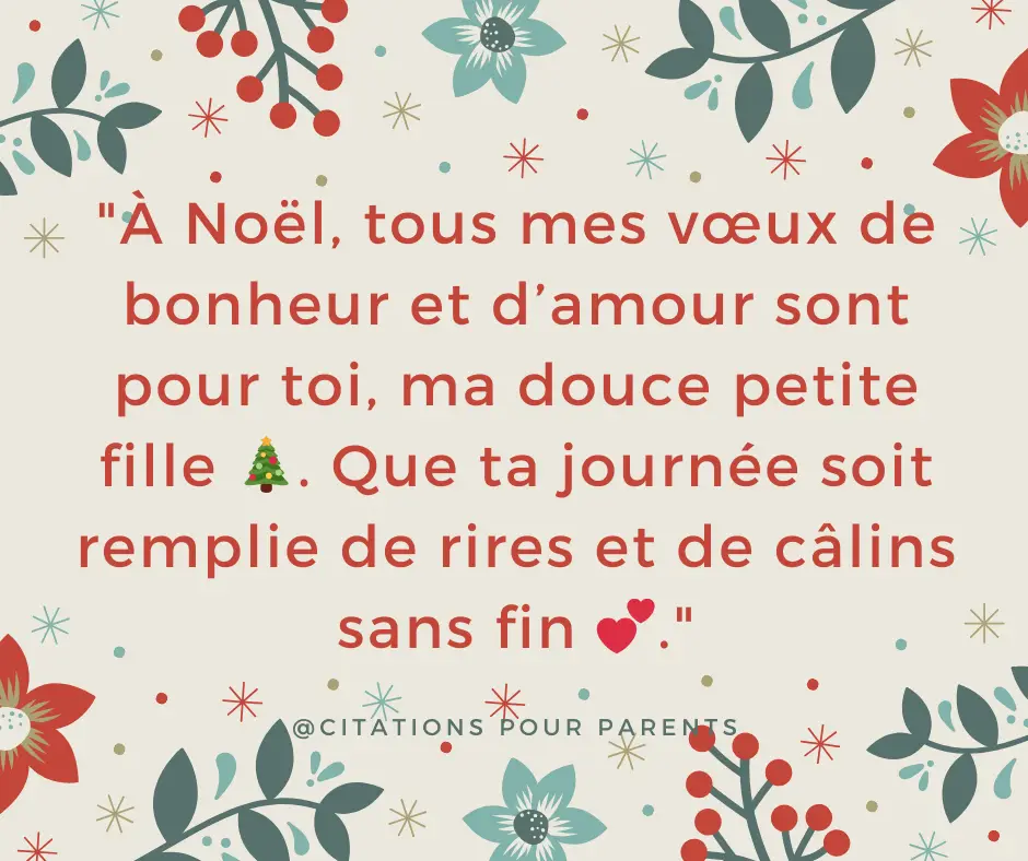 citation d'une mamie pour sa petite fille "À Noël, tous mes vœux de bonheur et d’amour sont pour toi, ma douce petite fille 🎄. Que ta journée soit remplie de rires et de câlins sans fin 💕."