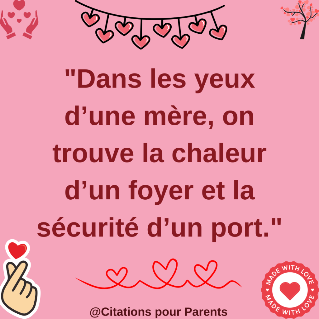 amour maternel citations 2025 "Dans les yeux d’une mère, on trouve la chaleur d’un foyer et la sécurité d’un port. 🌞⚓"