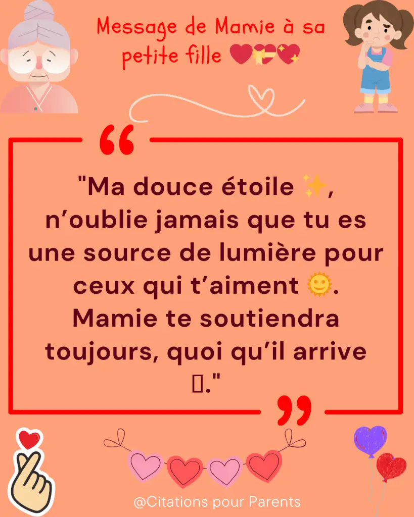 citation d'une mamie pour sa petite fille en 2025 "Ma douce étoile ✨, n’oublie jamais que tu es une source de lumière pour ceux qui t’aiment 🌞. Mamie te soutiendra toujours, quoi qu’il arrive 🩷."