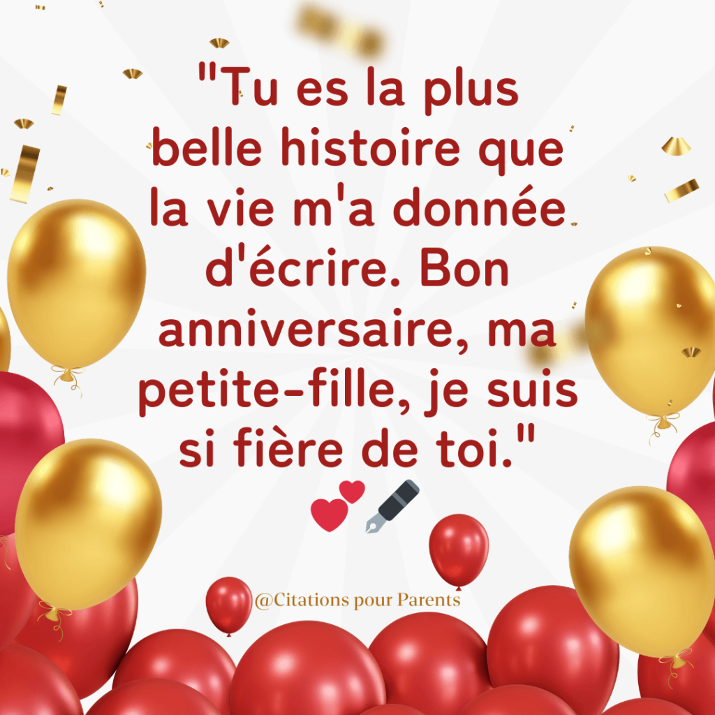 "Tu es la plus belle histoire que la vie m'a donnée d'écrire. Bon anniversaire, ma petite-fille, je suis si fière de toi."