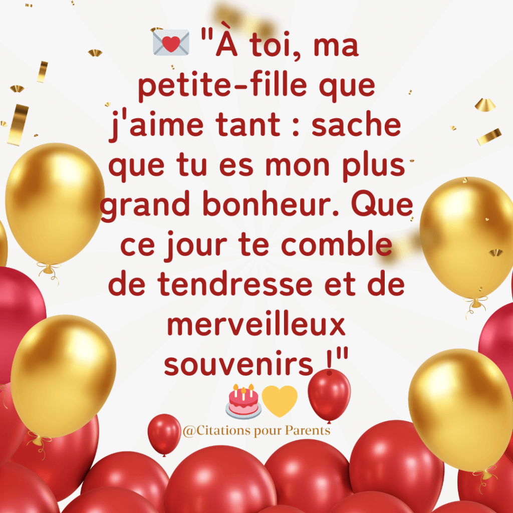 "À toi, ma petite-fille que j'aime tant : sache que tu es mon plus grand bonheur. Que ce jour te comble de tendresse et de merveilleux souvenirs !"