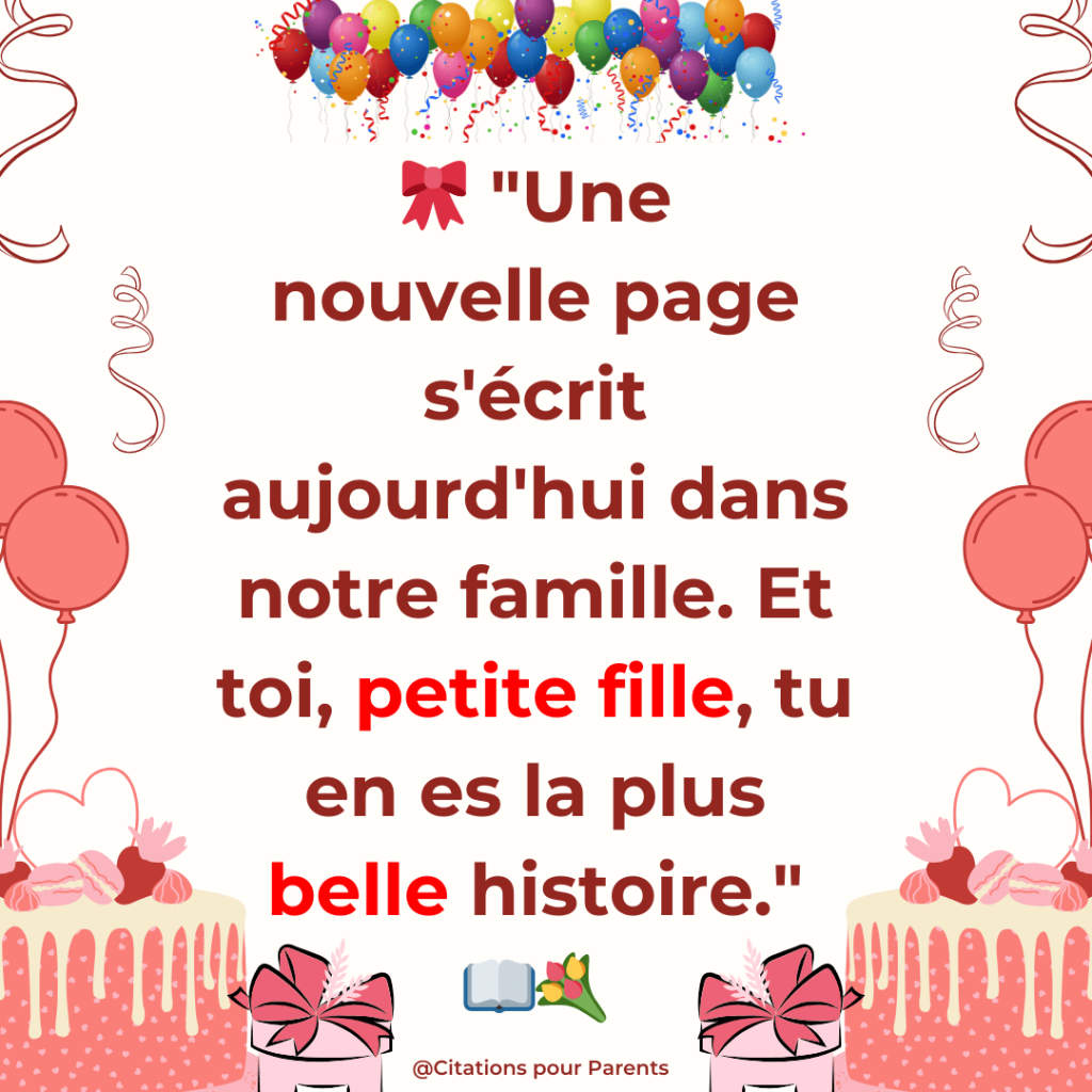 "Une nouvelle page s'écrit aujourd'hui dans notre famille. Et toi, petite fille, tu en es la plus belle histoire." 