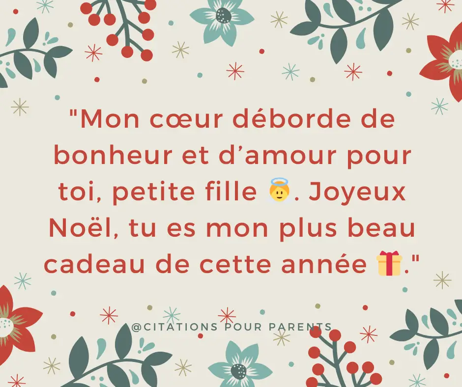 "Mon cœur déborde de bonheur et d’amour pour toi, petite fille 👼. Joyeux Noël, tu es mon plus beau cadeau de cette année 🎁."