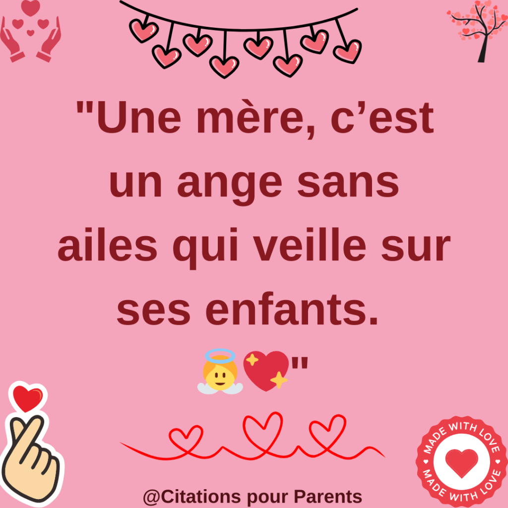 citation pour amour maternel en 2025 Une mère, c’est un ange sans ailes qui veille sur ses enfants.