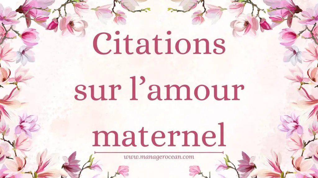 Les Meilleures citations sur l'amour maternel en 2025, amour maternel citation