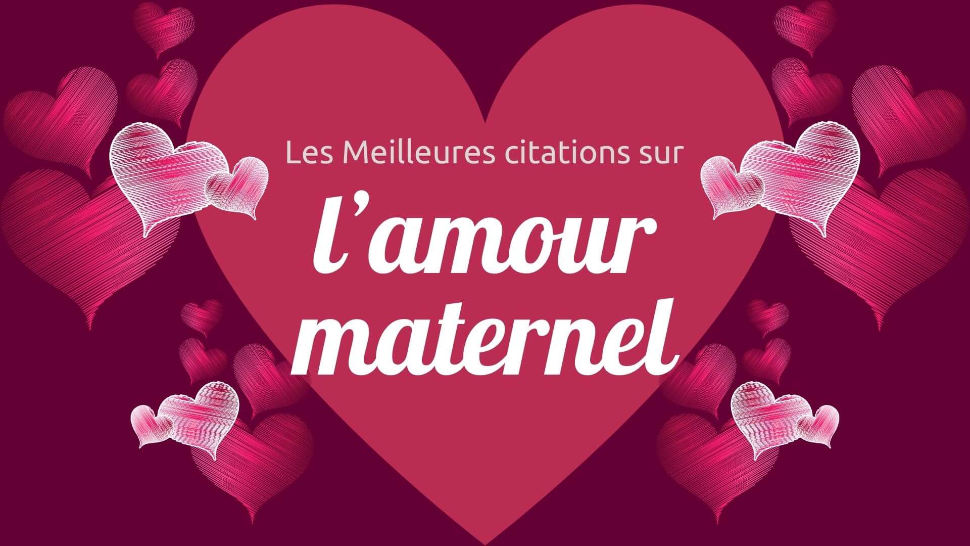 Les Meilleures citations sur l'amour maternel en 2025