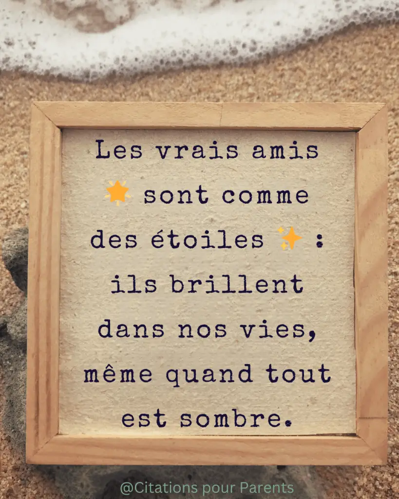 citations amitié sincère en 2025, Les vrais amis 🌟 sont comme des étoiles ✨ : ils brillent dans nos vies, même quand tout est sombre.