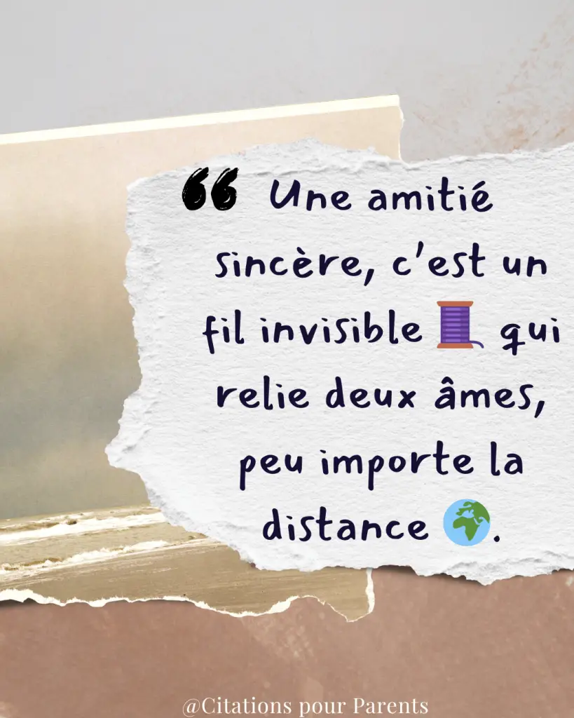 citations d'amitié sincère qui fait pleurer en 2025 Une amitié sincère, c’est un fil invisible 🧵 qui relie deux âmes, peu importe la distance 🌍.