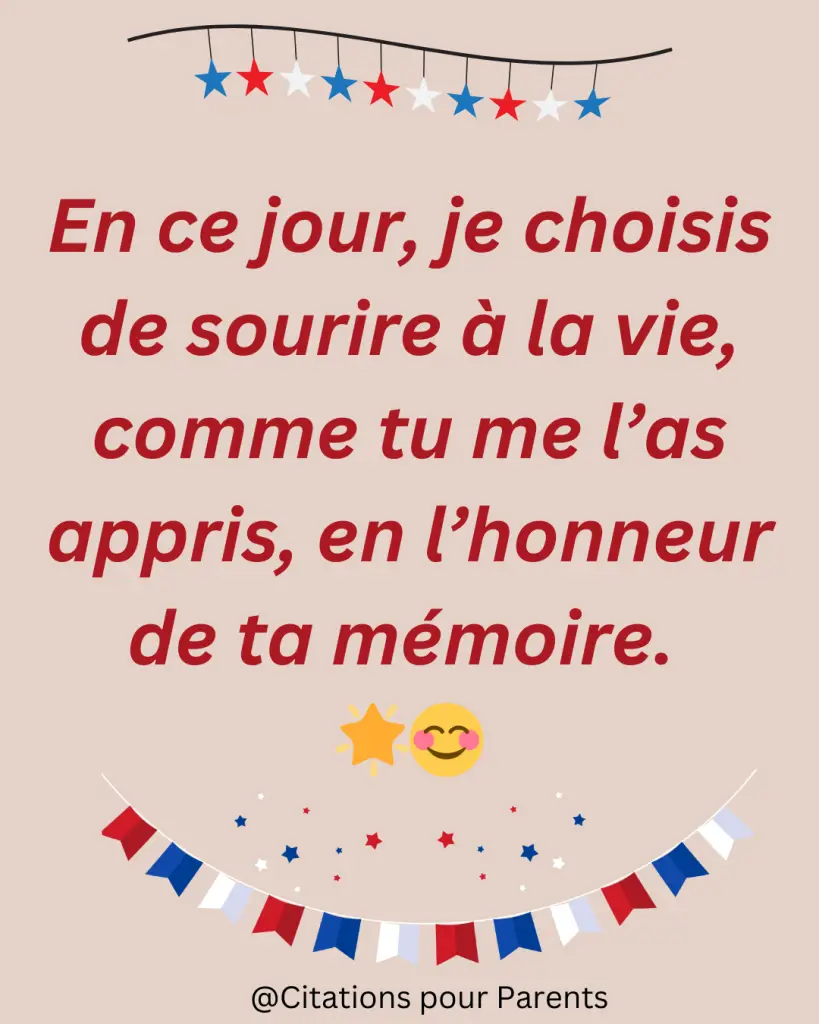 En ce jour, je choisis de sourire à la vie, comme tu me l’as appris, en l’honneur de ta mémoire. 🌟😊