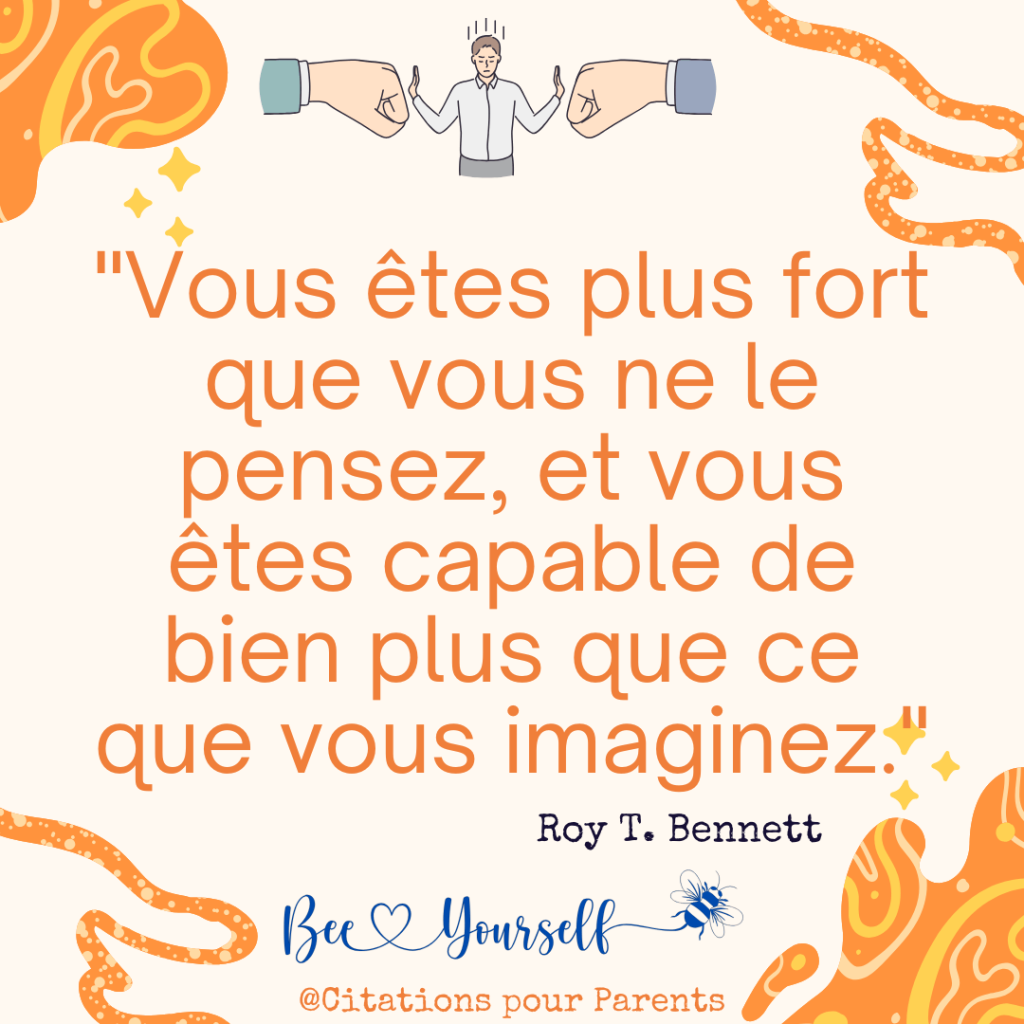 citations sur la confiance en soi 2025 "Vous êtes plus fort que vous ne le pensez, et vous êtes capable de bien plus que ce que vous imaginez." – Roy T. Bennett