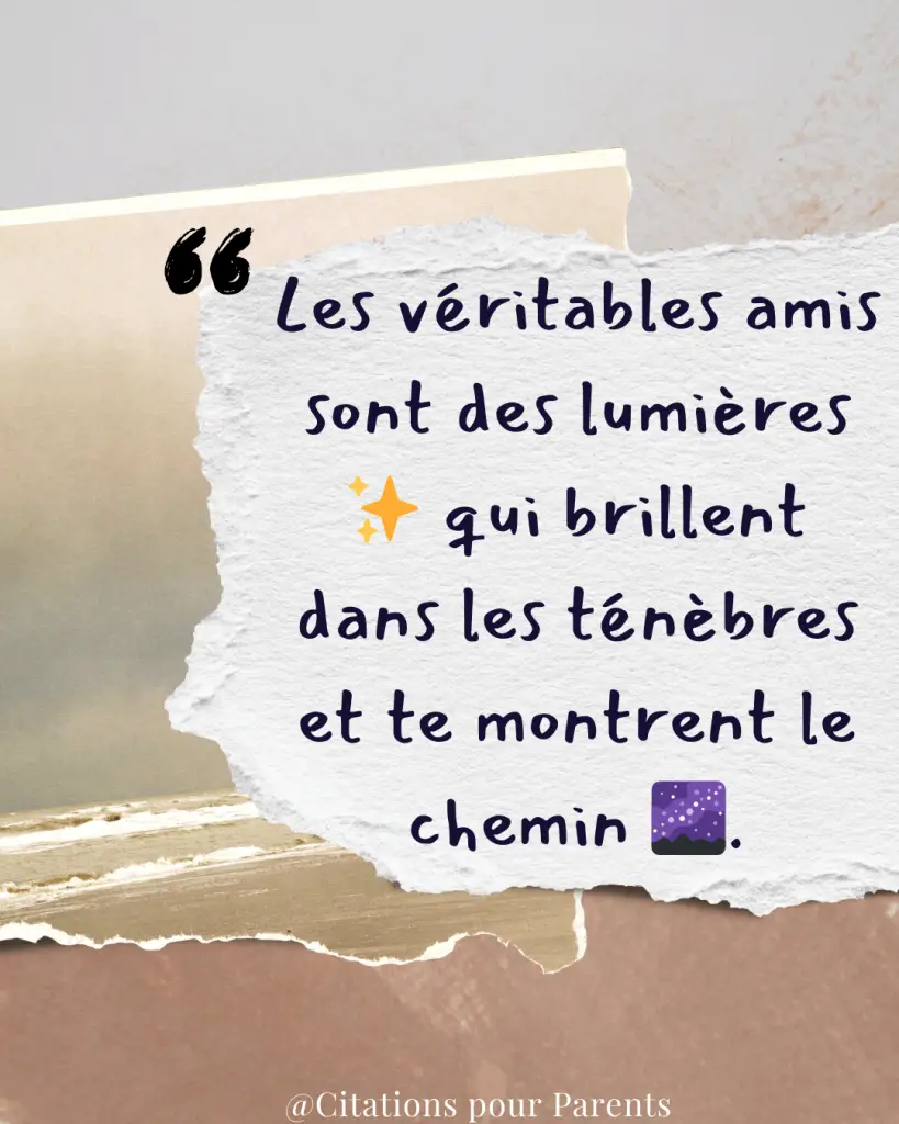 phrase amitié sincère qui fait pleurer, Les véritables amis sont des lumières ✨ qui brillent dans les ténèbres et te montrent le chemin 🌌.