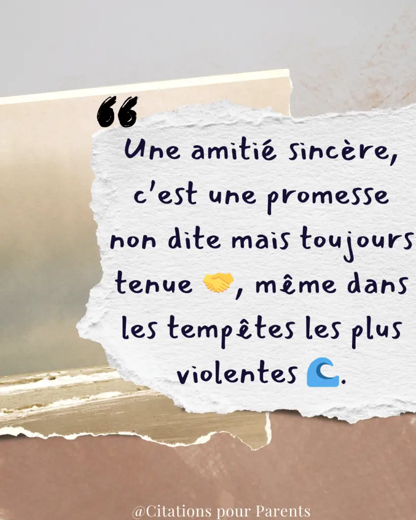 texte amitié sincère court, Une amitié sincère, c’est une promesse non dite mais toujours tenue 🤝, même dans les tempêtes les plus violentes 🌊.