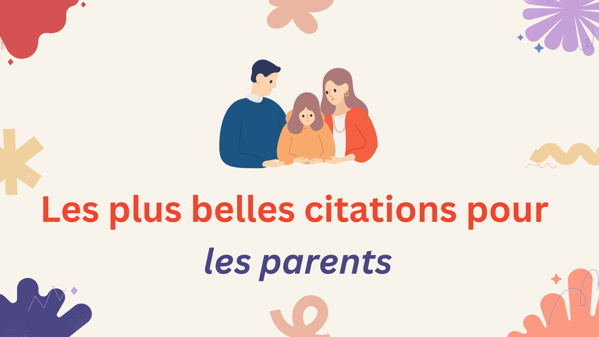 Les plus belles citations pour les parents en 2025