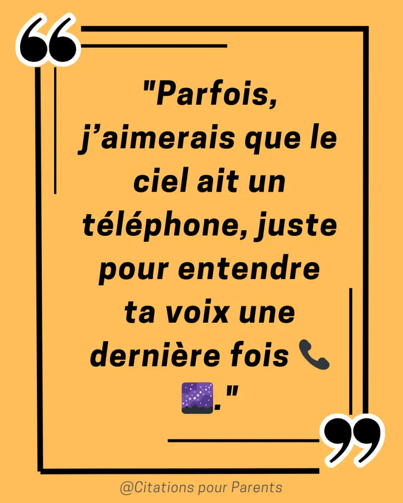 tu me manque papa citation "Parfois, j’aimerais que le ciel ait un téléphone, juste pour entendre ta voix une dernière fois 📞🌌."