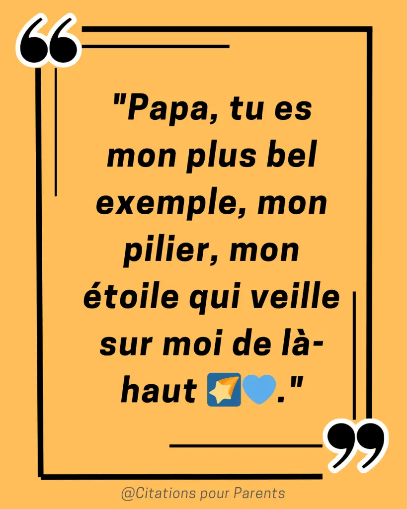 décès d'un papa citation "Papa, tu es mon plus bel exemple, mon pilier, mon étoile qui veille sur moi de là-haut 🌠💙."