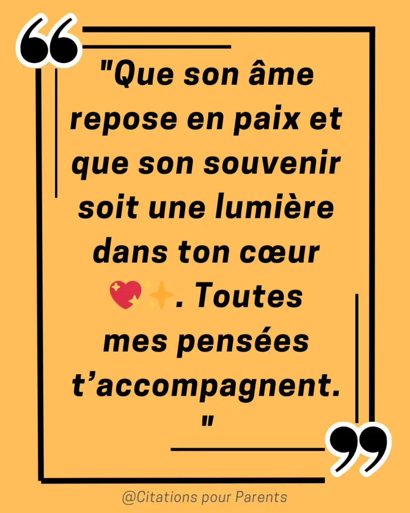 citation sur la mort d'un papa "Que son âme repose en paix et que son souvenir soit une lumière dans ton cœur 💖✨. Toutes mes pensées t’accompagnent."