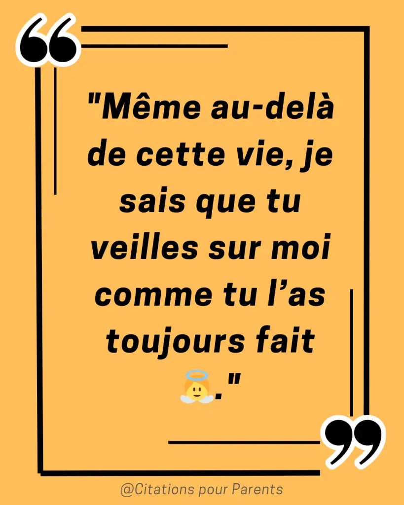 citation sur papa décédé "Même au-delà de cette vie, je sais que tu veilles sur moi comme tu l’as toujours fait 👼."