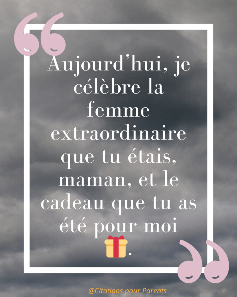 « Aujourd’hui, je célèbre la femme extraordinaire que tu étais, maman, et le cadeau que tu as été pour moi 🎁. »