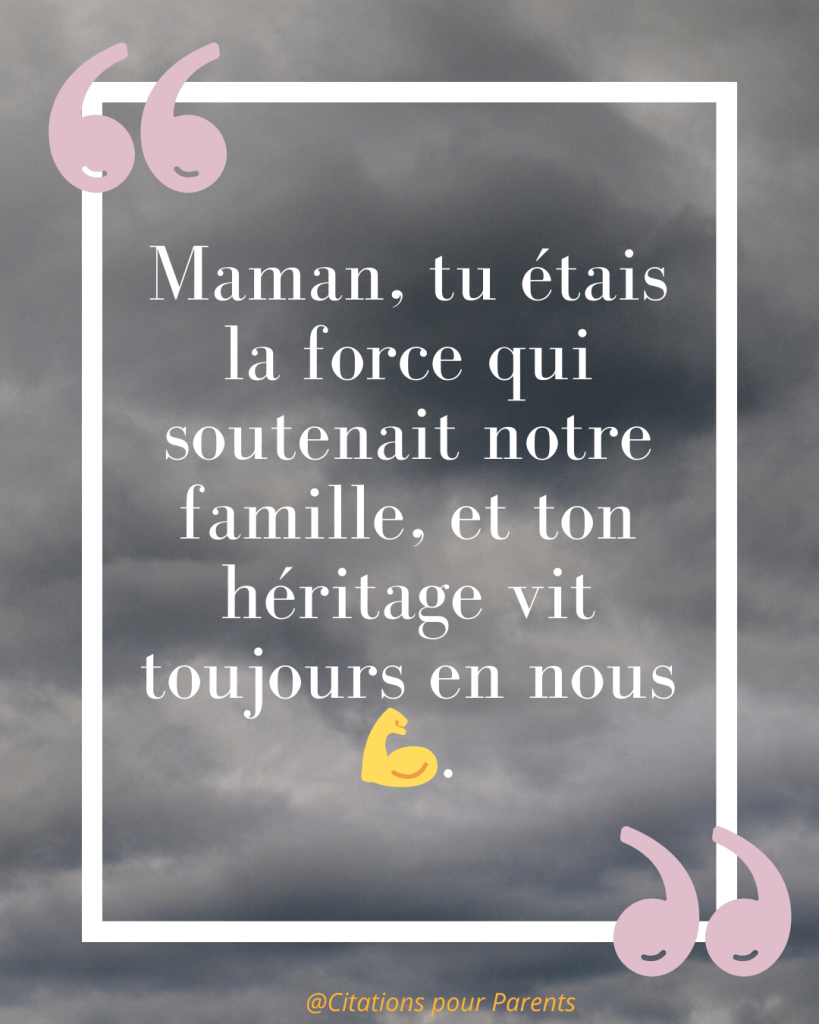 « Maman, tu étais la force qui soutenait notre famille, et ton héritage vit toujours en nous 💪. »