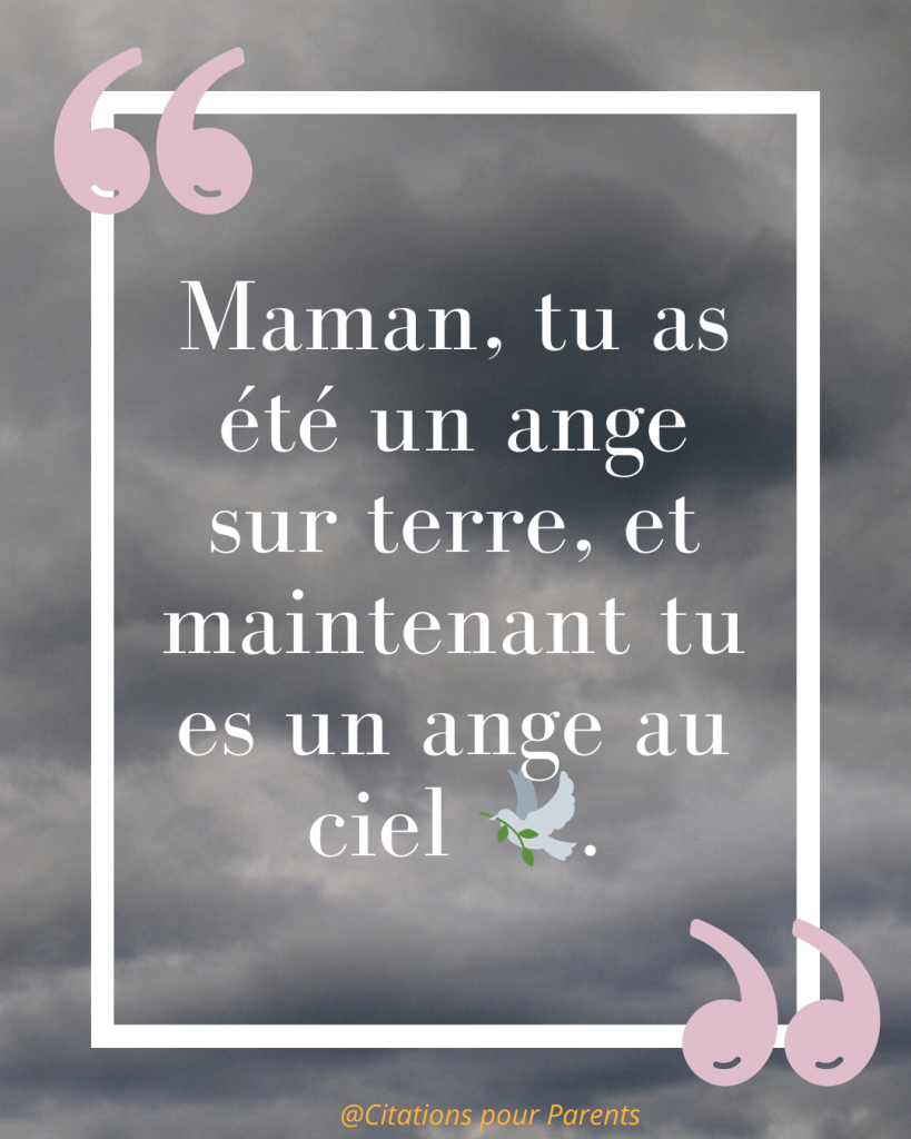 « Maman, tu as été un ange sur terre, et maintenant tu es un ange au ciel 🕊️. »