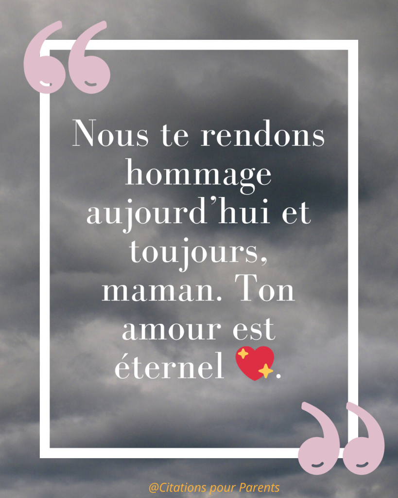« Nous te rendons hommage aujourd’hui et toujours, maman. Ton amour est éternel 💖. »